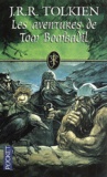 Dashiell Hedayat et John Ronald Reuel Tolkien - Les aventures de Tom Bombadil.