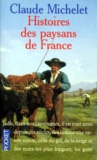 Claude Michelet - Histoires des paysans de France.