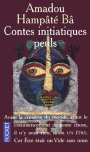 Amadou Hampâté Bâ - Contes Initiatiques Peuls. Njeddo Dewal, Mere De La Calamite Suivi De Kaidara.