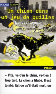 Thierry Lenain - Un chien dans un jeu de quilles.