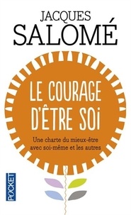 Jacques Salomé - Le Courage D'Etre Soi.