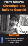 Pierre Clastres - Chronique Des Indiens Guayaki.