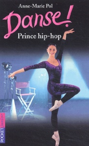Anne-Marie Pol - Danse ! Tome 27 : Prince Hip-Hop.