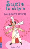 Barbara Park - Suzie la chipie Tome 3 : La pipelette bavarde.