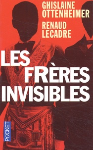 Renaud Lecadre et Ghislaine Ottenheimer - Les Freres Invisibles.