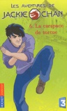 Duane Capizzi et R-S Ashby - Les aventures de Jackie Chan Tome 6 : La carapace de tortue.