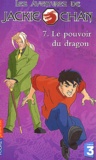 Eliza Willard - Les aventures de Jackie Chan Tome 7 : Le pouvoir du dragon.