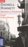 Dashiell Hammett - Meurtres à Chinatown : Dead Yellow Women.