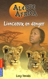 Lucy Daniels - Alerte Africa Tome 1 : Lionceaux en danger.