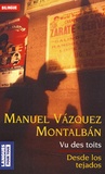 Manuel Vázquez Montalbán - Vu des toits.