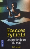 Frances Fyfield - Les profondeurs du mal.