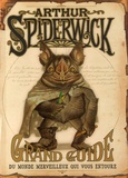 Holly Black et Tony DiTerlizzi - Arthur Spiderwick - Grand guide du monde merveilleux qui vous entoure.