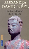 Alexandra David-Néel - Le bouddhisme du Bouddha.
