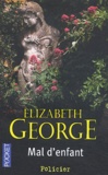 Elizabeth George - Mal d'enfant.