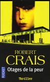 Robert Crais - Otages de la peur.