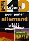 Jean-Paul Vernon et Wolfram Klatt - 40 leçons pour parler allemand - 4 cassettes audio + 2 CD audio.