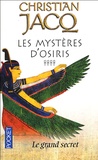 Christian Jacq - Les Mystères d'Osiris Tome 4 : Le grand secret.