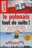 Nathalie Bolgert et Joanna Grzybowska - Le polonais tout de suite ! - Pour être opérationnel en deux à trois semaines. 1 CD audio