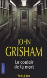 John Grisham - Le couloir de la mort.