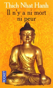 Nhat-Hanh Thich - Il n'y a ni mort ni peur - Une sagesse réconfortante pour la vie.