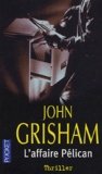 John Grisham - L'Affaire Pélican.