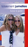 Ashley Olsen et Mary-Kate Olsen - Totalement jumelles Tome 10 : Suivez le guide !.