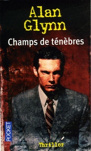 Alan Glynn - Champs de ténèbres.