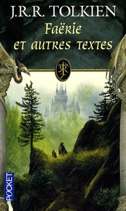John Ronald Reuel Tolkien - Faërie et autres textes.