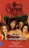 Cameron Dokey - Charmed Tome 21 : Trahisons et conséquences.