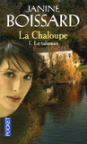 Janine Boissard - La Chaloupe Tome 1 : Le Talisman.