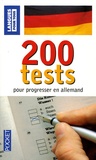 Wolfram Klatt et Jean-Paul Vernon - 200 Tests pour progresser en allemand.