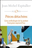 Jean-Michel Espitallier - Pièces détachées - Une anthologie de la poésie française aujourd'hui.