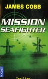 James Cobb - Mission Seafighter.