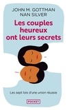 John-M Gottman et Nan Silver - Les couples heureux ont leurs secrets - Les sept lois de la réussite.