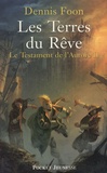 Dennis Foon - Le Testament de l'Aurore Tome 2 : Les Terres du Rêve.