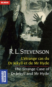Robert Louis Stevenson - L'étrange cas du Dr Jekyll et de Mr Hyde - Edition bilingue anglais-français.