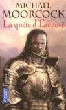 Michael Moorcock - La trilogie de la quête d'Erekosë.