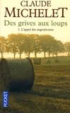 Claude Michelet - Des grives aux loups - Tome 3, L'appel des engoulevents.