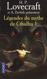 Howard Phillips Lovecraft - Légendes du mythe de Cthulhu Tome 1 : L'appel de Cthulhu.