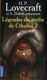 Howard Phillips Lovecraft - Légendes du mythe de Cthulhu Tome 2 : La chose des ténèbres.