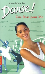 Anne-Marie Pol - Danse ! Tome 7 : Une Rose pour Mo.