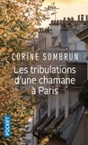Corine Sombrun - Les tribulations d'une chamane à Paris.