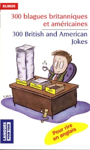 Michel Marcheteau et Jean-Pierre Berman - 300 Blagues britanniques et américaines - Edition bilingue français-anglais.
