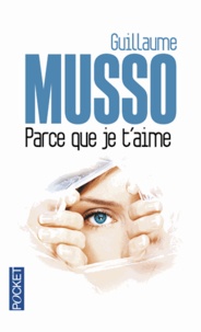 Guillaume Musso - Parce que je t'aime.