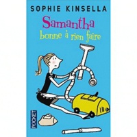 Sophie Kinsella - Samantha bonne à rien faire.
