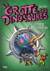 Rex Stone - La grotte des dinosaures Tome 2 : La charge du tricératops.