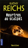 Kathy Reichs - Meurtres au scalpel.