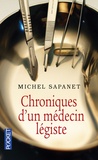 Michel Sapanet - Chroniques d'un médecin légiste.