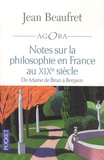 Jean Beaufret - Notes sur la philosophie en France au XIXe siècle - De Maine de Biran à Bergson.