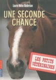 Laurie Halse Anderson - Les Petits Vétérinaires Tome 3 : Une seconde chance.